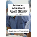 Medical Assistant Exam Review: Medical Assistant Test Prep