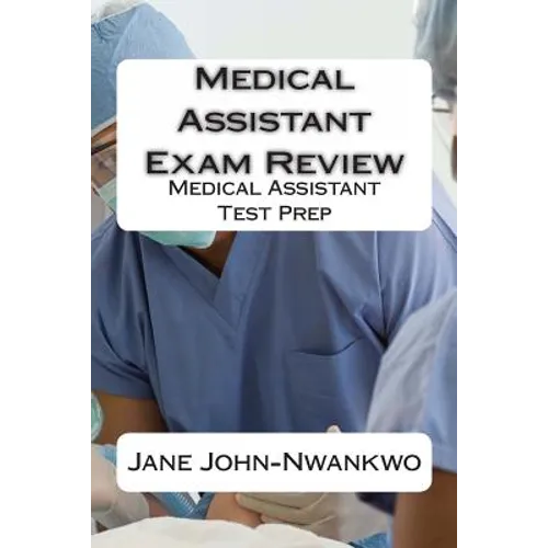 Medical Assistant Exam Review: Medical Assistant Test Prep