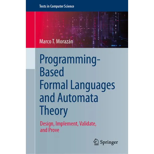 Programming-Based Formal Languages and Automata Theory: Design, Implement, Validate, and Prove