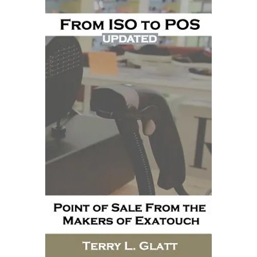 From ISO to POS: Point of Sale from the Makers Exatouch(R)