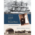 From the Judith to the Round Barn: A Peter Gluck Family History