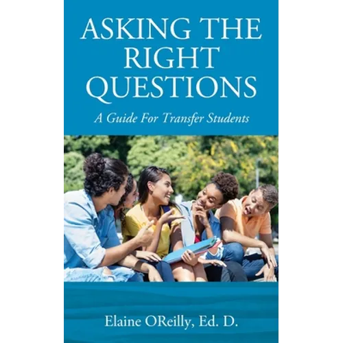 Asking The Right Questions: A Guide For Transfer Students