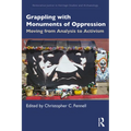 Grappling with Monuments of Oppression: Moving from Analysis to Activism