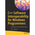 C++ Software Interoperability for Windows Programmers: Connecting to C#, R, and Python Clients