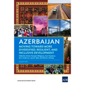 Azerbaijan: Moving Toward More Diversified, Resilient, and Inclusive Development