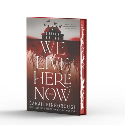 We Live Here Now: A Novel [Limited Stenciled Edge Edition]
