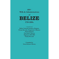 600+ Wills and Administrations of Belize, 1750-1800s