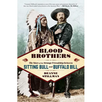 Blood Brothers: The Story of the Strange Friendship Between Sitting Bull and Buffalo Bill