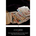 The Illustrated Key to the Tarot: The Veil of Divination