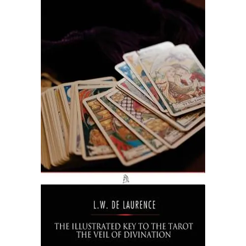 The Illustrated Key to the Tarot: The Veil of Divination
