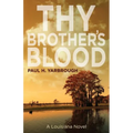Thy Brother's Blood: A Louisiana Novel