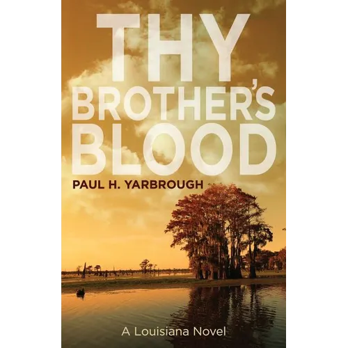 Thy Brother's Blood: A Louisiana Novel