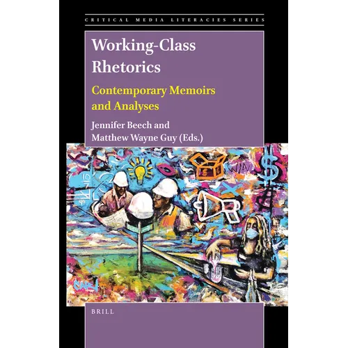 Working-Class Rhetorics: Contemporary Memoirs and Analyses