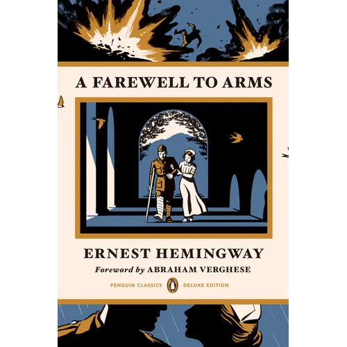 A Farewell to Arms: (Penguin Classics Deluxe Edition)
