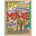 MORRIS THE MISCHIEVOUS MOOSE and other poems