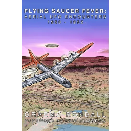 Flying Saucer Fever: Aerial UFO Encounters 1950-1952