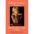 Gillian Lynne's Book of Particular Cats