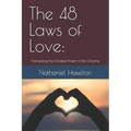The 48 Laws of Love: Harnessing the Greatest Power in the Universe