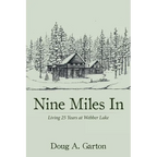 Nine Miles In: Living 25 Years at Webber Lake