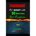 Command the NIGHT with 90 Decrees And Prophecies