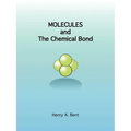 Molecules and the Chemical Bond