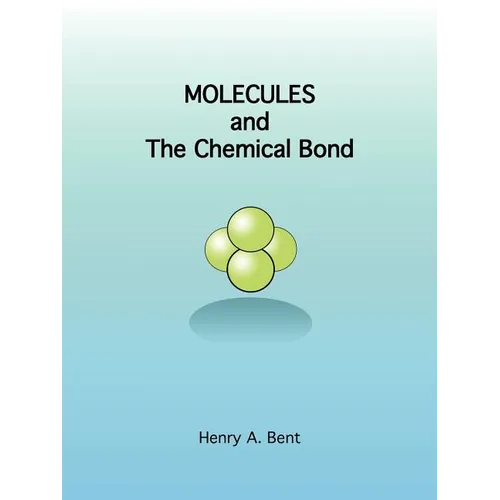 Molecules and the Chemical Bond