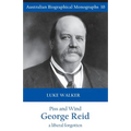 Piss and Wind, George Reid: A Liberal Forgotten