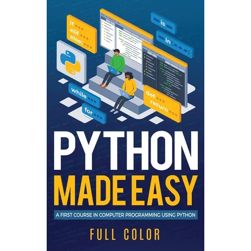 Python Made Easy: A First Course in Computer Programming using Python