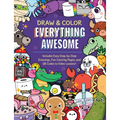 Draw and Color Everything Awesome: Includes Easy Step-By-Step Drawings, Fun Coloring Pages, and Qr Codes to Video Lessons!