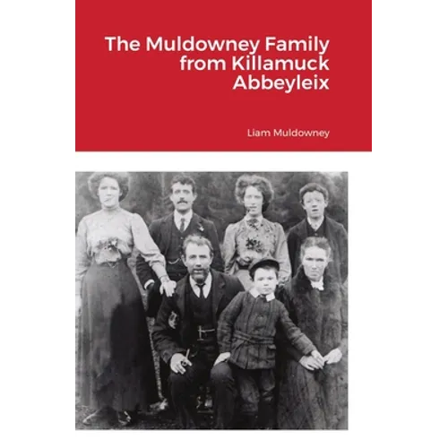 The Muldowney Family from Killamuck Abbeyleix