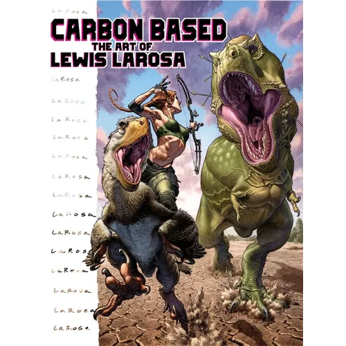 Carbon Based: The Art of Lewis LaRosa
