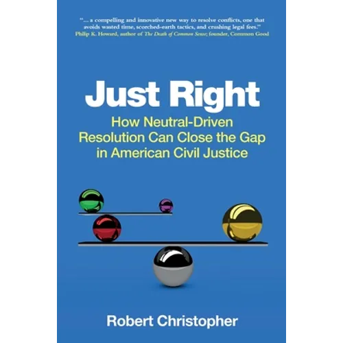 Just Right: How neutral-driven resolution can close the gap in American civil justice