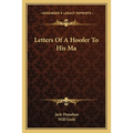 Letters Of A Hoofer To His Ma