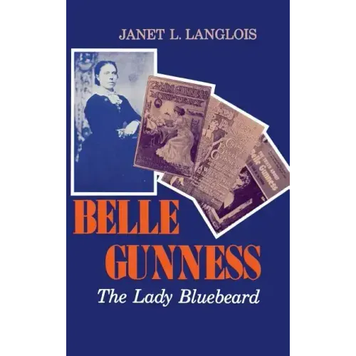 Belle Gunness: The Lady Bluebeard