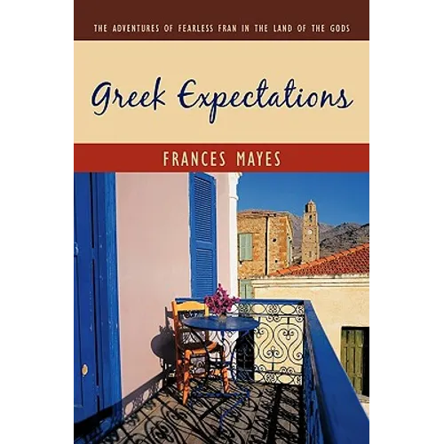 Greek Expectations: The Adventures of Fearless Fran in the Land of the Gods