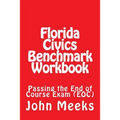 Florida Civics Benchmark Workbook: Passing the End of Course Exam (EOC)