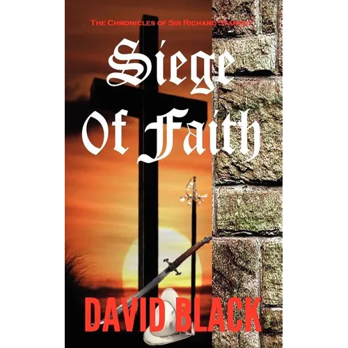 Siege of Faith: The Chronicles of Sir Richard Starkey