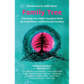 Family Tree: Embracing Your Father Daughter Roots for Forgiveness, Fulfillment and Freedom