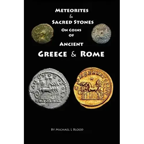 Meteorites & Sacred Stones on Coins of Ancient Greece & Rome