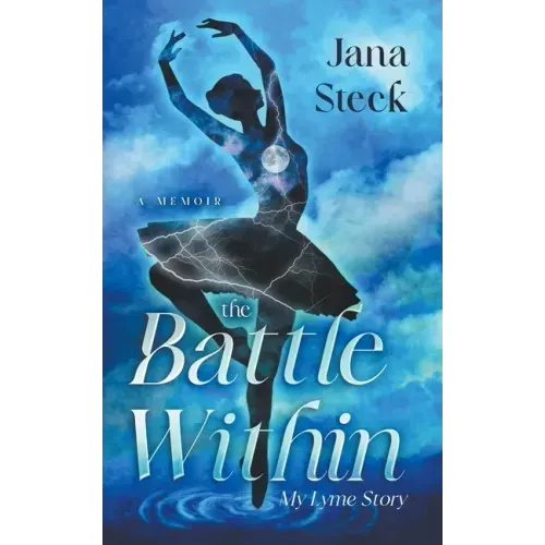 The Battle Within: My Lyme Story