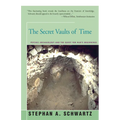 The Secret Vaults of Time: Psychic Archaeology and the Quest for Man's Beginnings