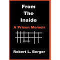 From the Inside: A Prison Memoir