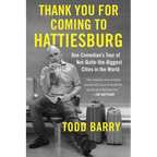 Thank You for Coming to Hattiesburg: One Comedian's Tour of Not-Quite-The-Biggest Cities in the World