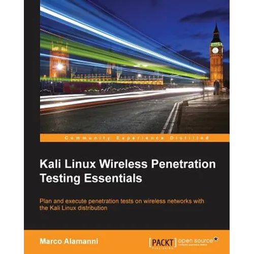 Kali Linux Wireless Penetration Testing Essentials