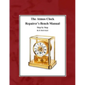 The Atmos Clock Repairer's Bench Manual