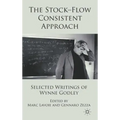 The Stock-Flow Consistent Approach: Selected Writings of Wynne Godley