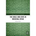 The Bible and Jews in Medieval Spain