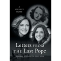 Letters from the Last Pope: A Journey Home