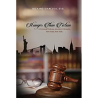 Stranger Than Fiction: A Criminal Defense Attorney's Memoir, New York, New York - Paperback