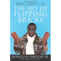 The Art of Flipping Bricks